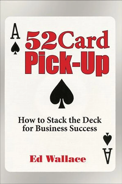 52 Card Pick-Up: How to Stack the Deck for Business Success