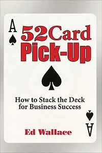 52 Card Pick-Up: How to Stack the Deck for Business Success