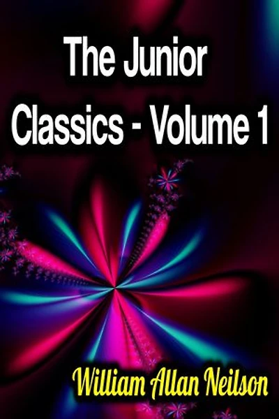 The Junior Classics - Volume 1