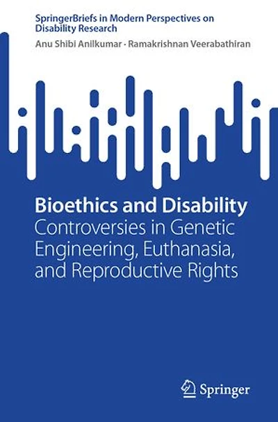 Bioethics and Disability: Controversies Genetic Engineering, Euthanasia, Reproductive Rights