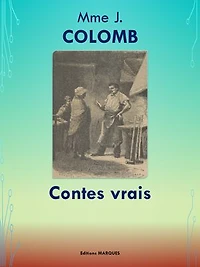 Contes vrais: Edition intégrale