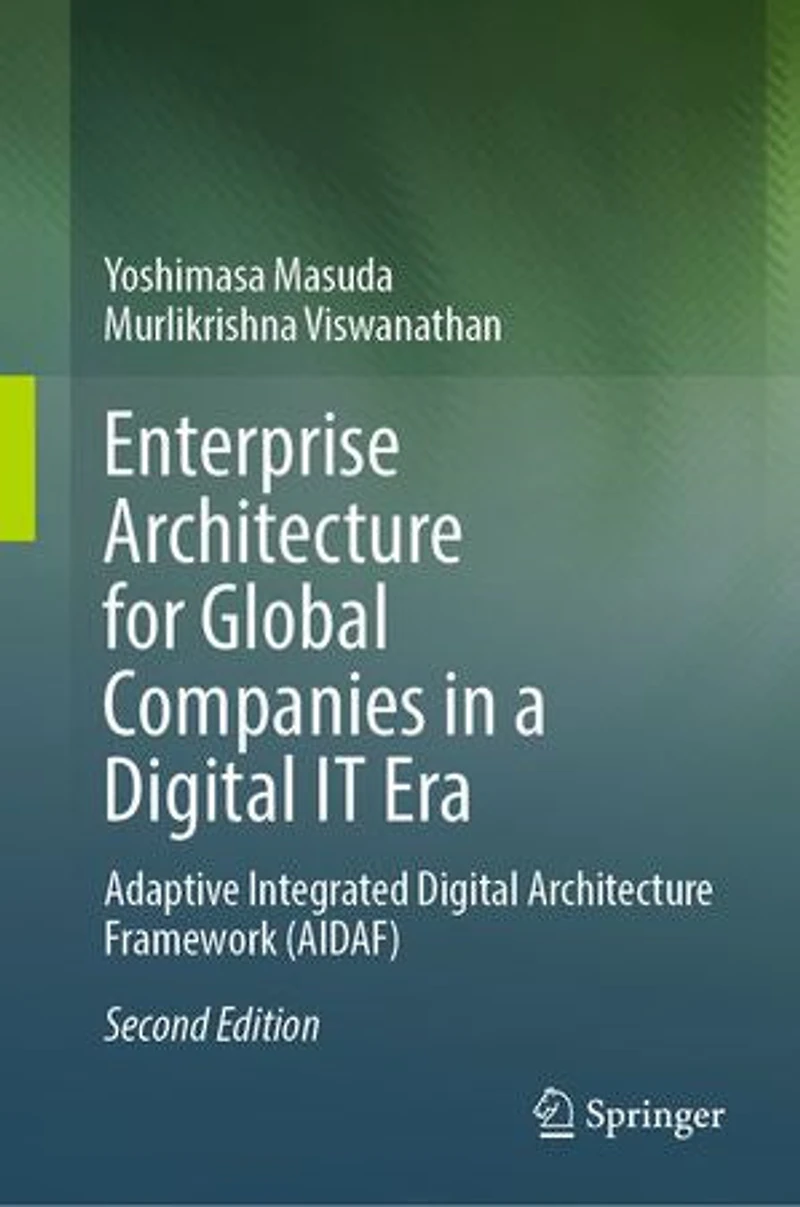 Enterprise Architecture for Global Companies a Digital IT Era: Adaptive Integrated Framework (AIDAF)