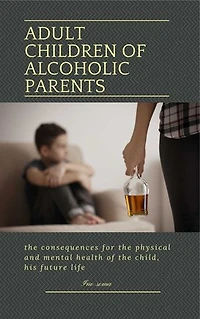 Adult Children of Alcoholic Parents