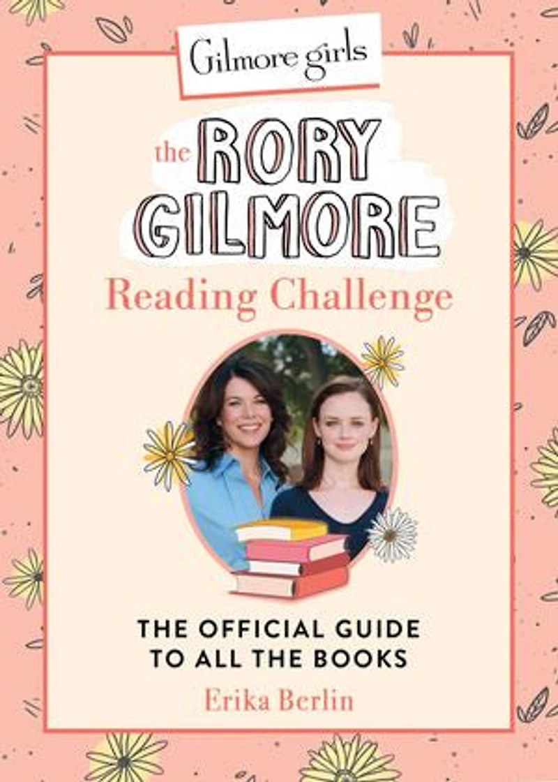 Gilmore Girls: the Rory Reading Challenge: Official Guide to All Books