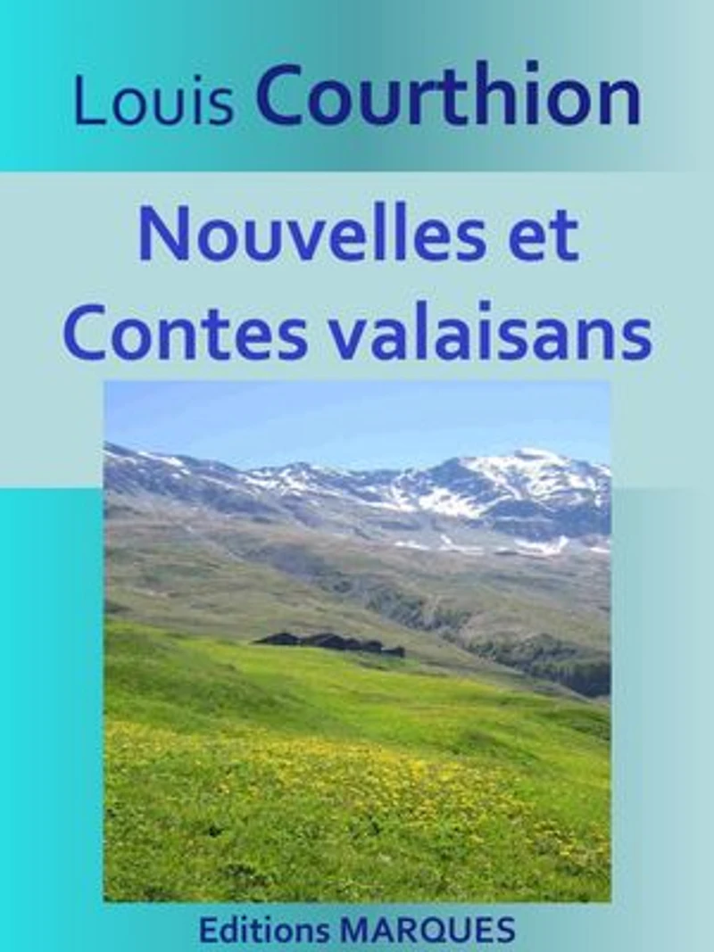 Nouvelles et Contes valaisans: Texte intégral