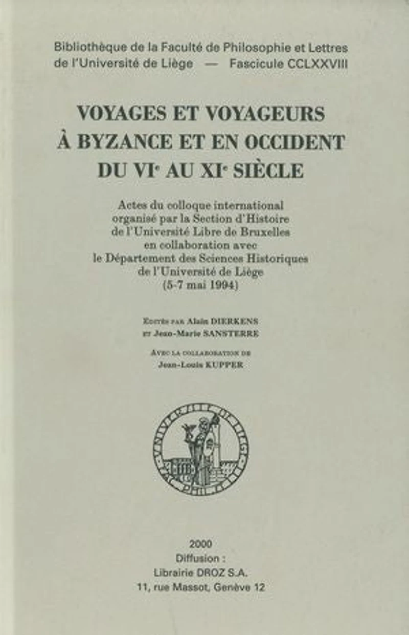 Voyages et voyageurs à Byzance et en Occident du VIe au XIe siècle