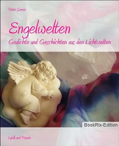 Engelwelten: Gedichte und Geschichten aus den Lichtwelten