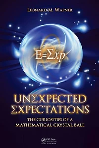 Unexpected Expectations: The Curiosities Of A Mathematical Crystal Ball