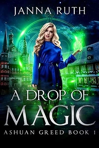 A Drop of Magic: Ashuan Greed 1