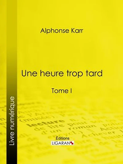 Une heure trop tard: Tome I