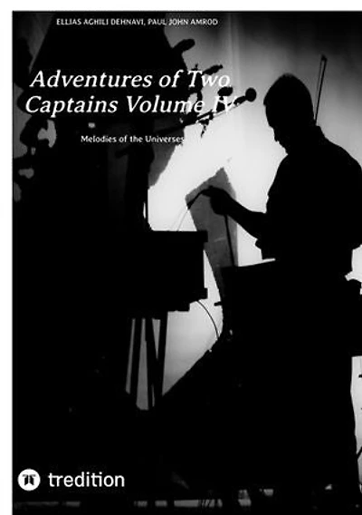 Adventures of Two Captains Volume IV: Melodies of the Universes