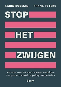 Stop het zwijgen: Adviezen voor het voorkomen en aanpakken van grensoverschrijdend gedrag in organisaties
