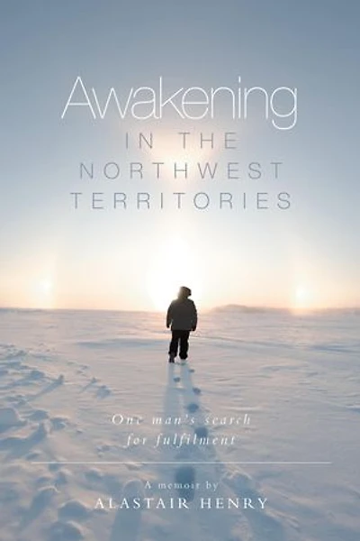 Awakening The Northwest Territories: One man's search for fulfilment