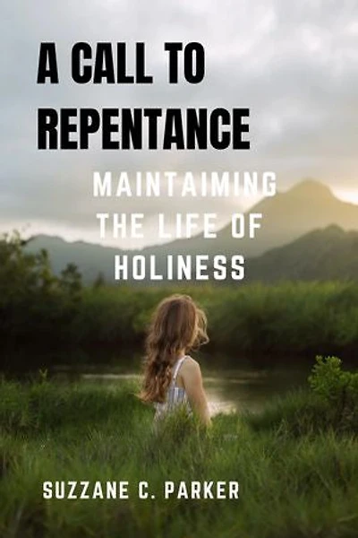 A Call to Repentance: Maintaining the Life Holiness