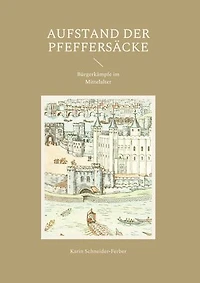 Aufstand der Pfeffersäcke: Bürgerkämpfe im Mittelalter