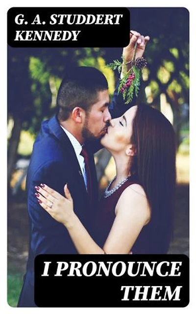 I Pronounce Them: Enriched edition. A Story of Man and Wife