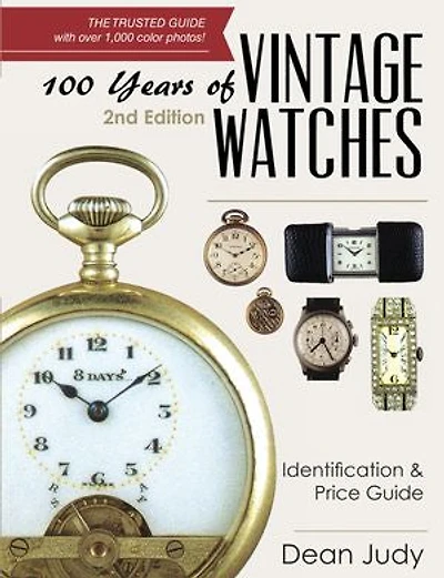 100 Years of Vintage Watches: Identification and Price Guide
