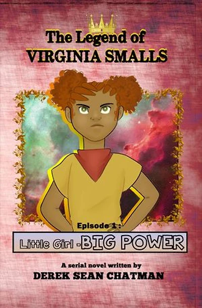 The Legend of Virginia Smalls: Episode 1: Little Girl Big Power