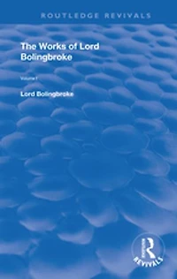 The Works of Lord Bolingbroke: Volume 1