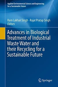 Advances Biological Treatment of Industrial Waste Water and their Recycling for a Sustainable Future