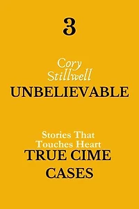 3 Unbelievable True Crime Cases