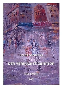 Der verrückte Diktator: Eine Satire