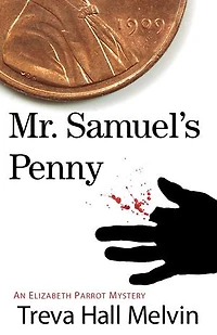 Mr. Samuel's Penny: An Elizabeth Parrot Landers Mystery