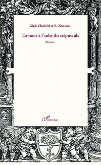 L'amour à l'aube du crépuscule: Roman