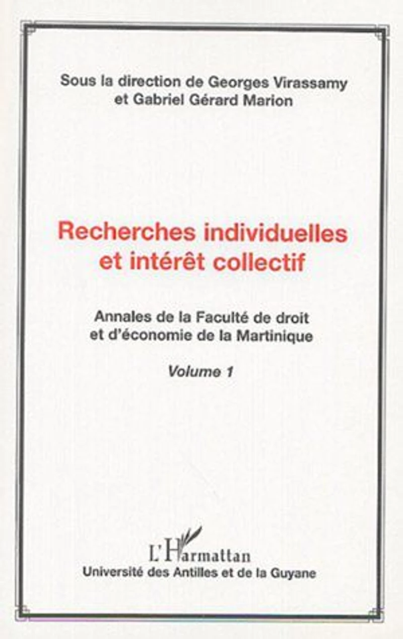 Recherches individuelles et intérêt collectif: Annales de la Faculté de droit et d'économie de la Martinique (volume 1)