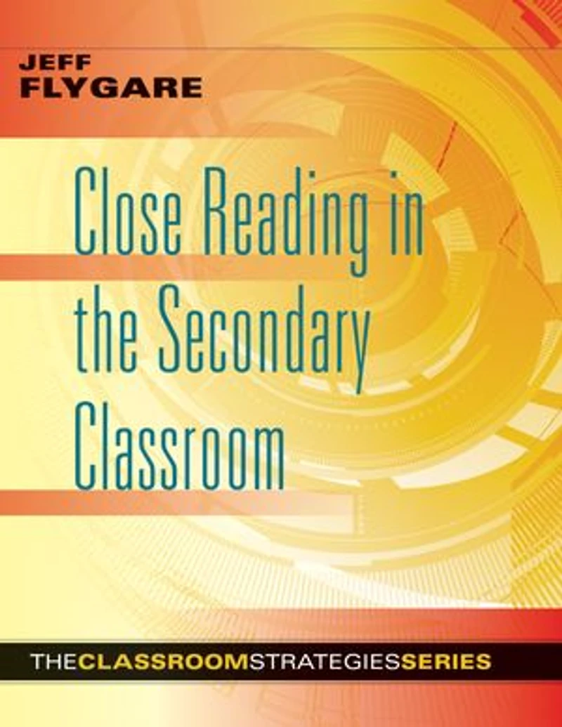 CLOSE READING THE SECONDARY CLASSROOM