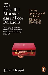 the Dreadful Monster and its Poor Relations: Taxing, Spending United Kingdom, 1707-2021