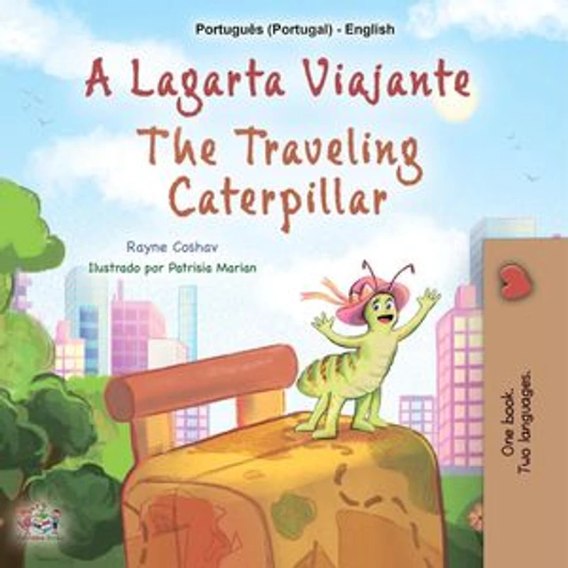 A Lagarta Viajante The Traveling Caterpillar: Portuguese English Portugal Collection
