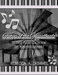 Tango of the Heartbeats: Diverse Piano Solos for the Advanced Pianist