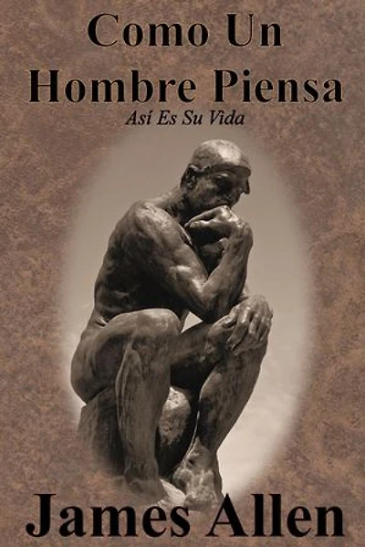 Como Un Hombre Piensa: Así Es Su Vida