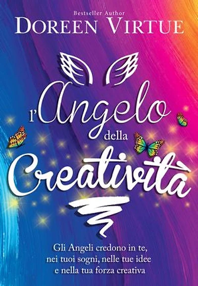 L'Angelo della Creatività: Gli angeli credono in te, nei tuoi sogni, nelle tue idee e nella tua forza creativa