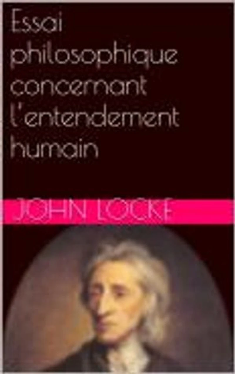 Essai philosophique concernant l’entendement humain