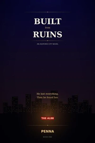 Built From Ruins: An Ashford City Novel