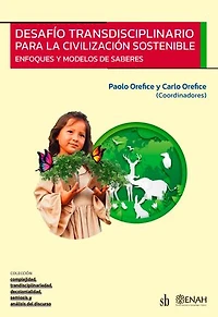 Desafío transdisciplinario para la civilización sostenible: Enfoques y modelos de saberes