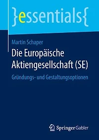 Die Europäische Aktiengesellschaft (se): Gründungs- Und Gestaltungsoptionen