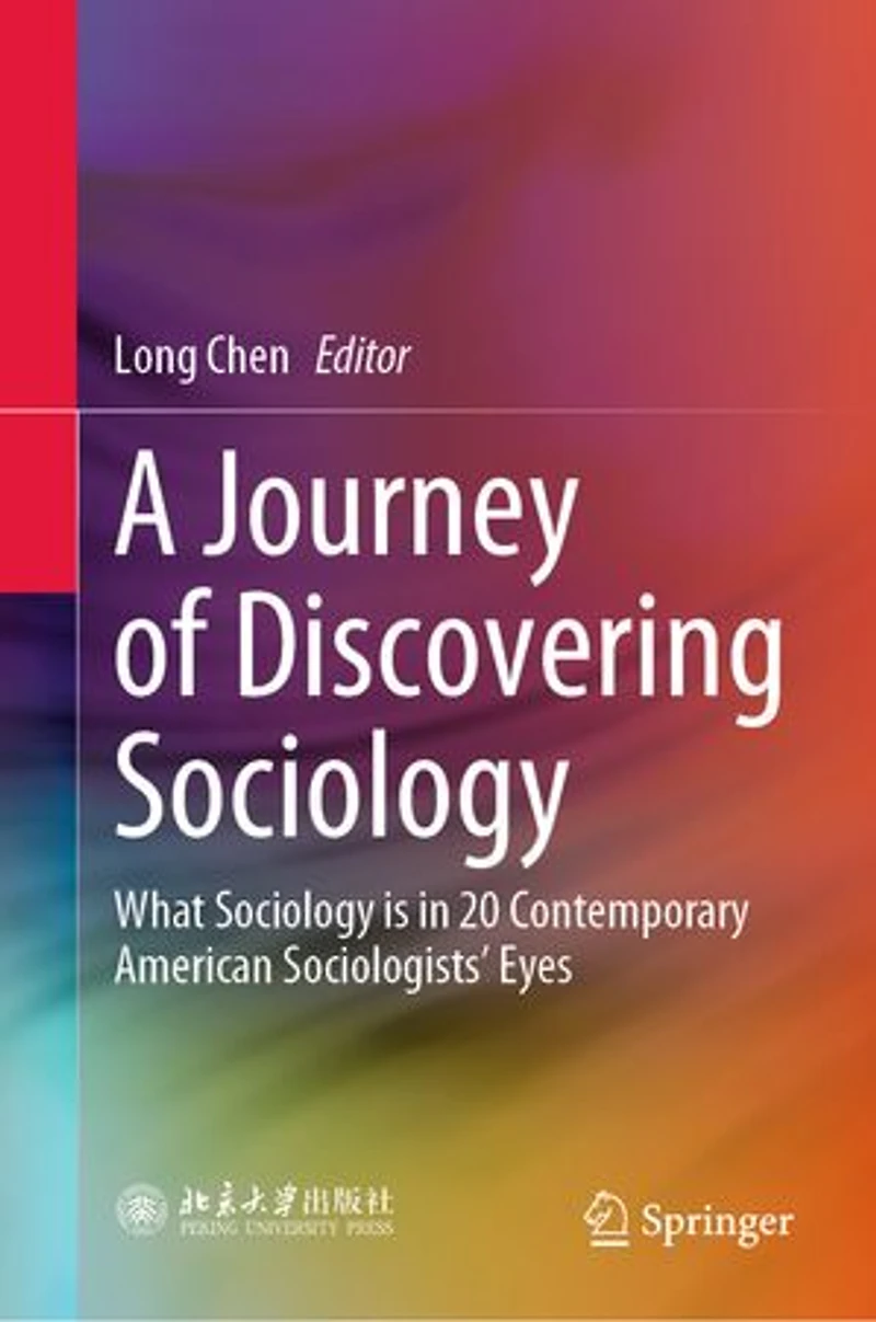 A Journey Of Discovering Sociology: What Sociology Is 20 Contemporary American Sociologists' Eyes
