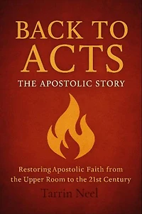 Back To Acts: The Apostolic Story