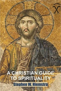A Christian Guide to Spirituality: Foundations for Disciples