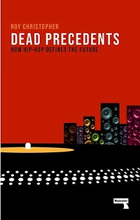 Dead Precedents: How Hip-hop Defines The Future