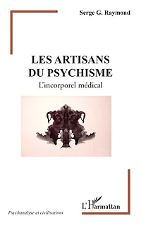 Les artisans du psychisme: L’incorporel médical