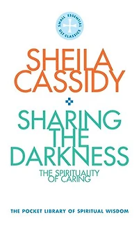 Sharing the Darkness: The Spirituality of Caring: The Pocket Library of Spiritual Wisdom