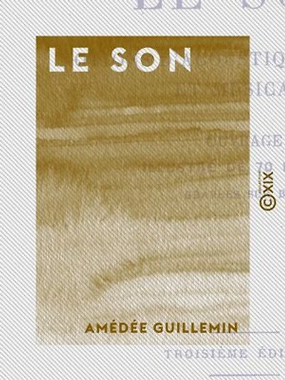 Le Son: Notions d'acoustique physique et musicale