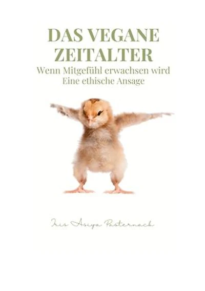 Das vegane Zeitalter: Wenn Mitgefühl erwachsen wird