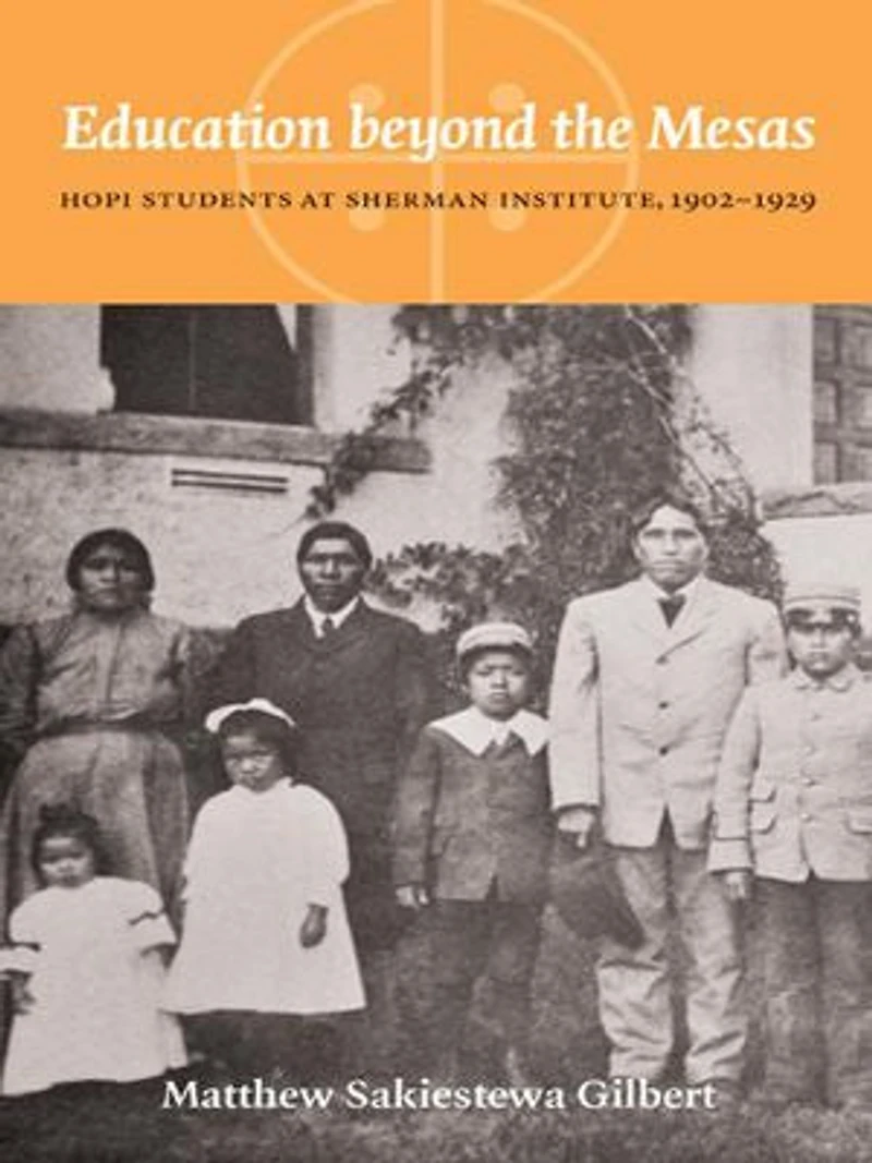 Education beyond the Mesas: Hopi Students at Sherman Institute, 1902-1929