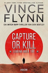CAPTURE OR KILL - Lebend oder tot: Ein Action-Thriller