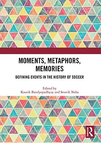 Moments, Metaphors, Memories: Defining Events the History of Soccer